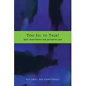 Too Ill to Talk: User Involvement and Palliative Care