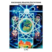 Ascended Master Dictations: Letters to a Chela