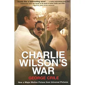 Charlie Wilson’s War: The Extraordinary Story of How the Wildest Man in Congress and a Rogue CIA Agent Changed the History of Our Times