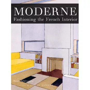 Moderne: Fashioning the French Interior