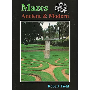 Mazes, Ancient and Modern: Tracing the Story of Maze Design
