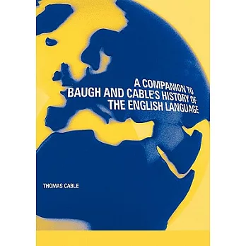 A Companion to Baugh and Cable’s a History of the English Language