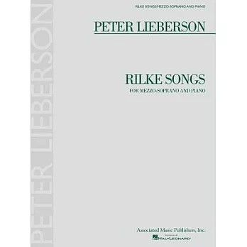 Peter Lieberson - Rilke Songs: For Mezzo-soprano and Piano