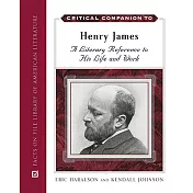Critical Companion to Henry James: A Literary Reference to His Life and Work