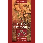 The I Ching Companion: An Answer to Every Question