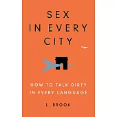 Sex in Every City: How to Talk Dirty in Every Language