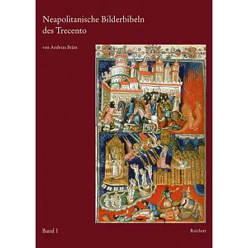 Neapolitanische Bilderbibeln Des Trecento: Anjou-Buchmalerei Von Robert Dem Weisen Bis Zu Johanna I