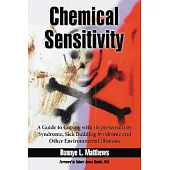 Chemical Sensitivity: A Guide to Coping With Hypersensitivity Syndrome, Sick Building Syndrome and Other Environmental Illnesses
