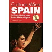 Culture Wise Spain: The Essential Guide to Culture, Customs & Business Etiquette