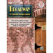 Broadway by Special Arrangement for Alto Saxophone: Eleven Broadway Songs Arrnaged by Carl Strommen Jazz-Style Arrangements With