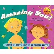 Amazing You!: Getting Smart About Your Private Parts