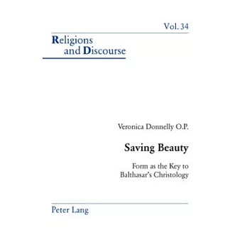 Saving Beauty: Form As the Key to Balthasar’s Christology
