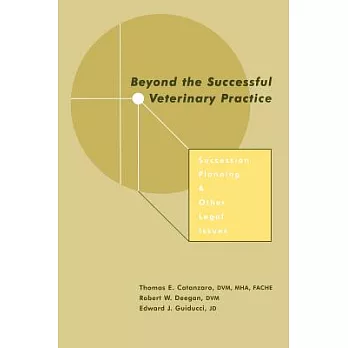 Beyond the Successful Veterinary Practice: Succession Planning & Other Legal Issues