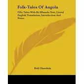 Folk-tales of Angola: Fifty Tales With Ki-mbundu Text, Literal English Translation, Introduction and Notes
