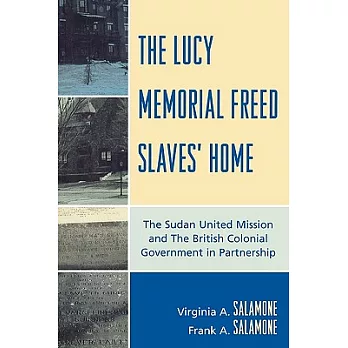 The Lucy Memorial Freed Slaves’ Home: The Sudan United Mission and the British Colonial Government in Partnership