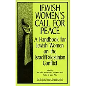 Jewish Women’s Call for Peace: A Handbook for Jewish Women on the Israeli/Palestinian Conflict