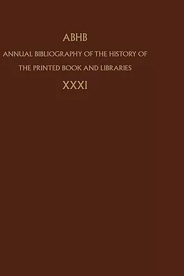 Annual Bibliography of the History of the Printed Book And Libraries: Publications of 2000 and Additions From The Preceding Year