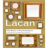 The Ethics of Psychoanalysis: The Seminar of Jacques Lacan