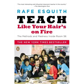 Teach Like Your Hair’s on Fire: The Methods and Madness Inside Room 56