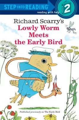 Richard Scarry’s Lowly Worm Meets the Early Bird（Step into Reading, Step 2）