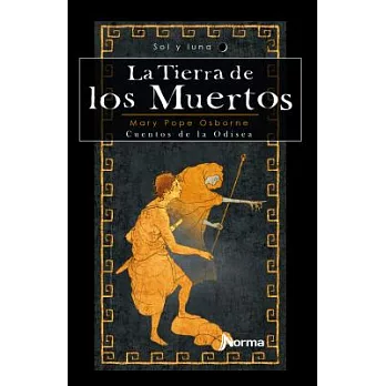 La tierra de los muertos / The Land of the Dead: Cuentos de la Odisea / Tales from the Odyssey
