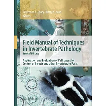 Field Manual of Techniques in Invertebrate Pathology: Application and Evaluation of Pathogens for Control of Insects and Other I