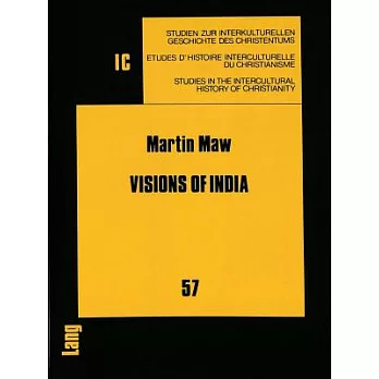 Visions of India: Fulfilment Theology, the Aryan Race Theory & the Work of British Protestant Missionaries in Victorian India