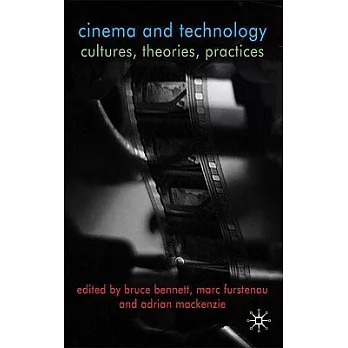 Cinema and Technology: Cultures, Theories and Practices