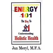 Energy 101: The Key to Understanding Holistic Health