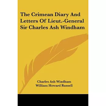 The Crimean Diary and Letters of Lieutenant-general Sir Charles Ash Windham