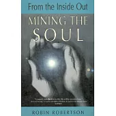 Mining the Soul: From the Inside Out