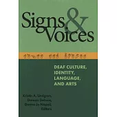Signs and Voices: Deaf Culture, Identity, Language, and Arts