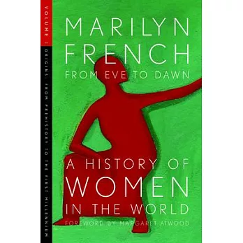 From Eve to Dawn, a History of Women in the World: A History of Women in the World: Origins