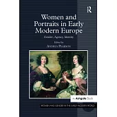 Women and Portraits in Early Modern Europe: Gender, Agency, Identity