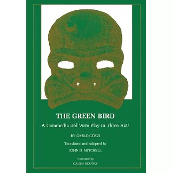 The Green Bird: A Commedia Dell’Arte Play in Three Acts