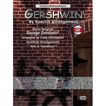 Gershwin by Special Arrangement: Jazz-style Arrangements With a ＂Variation＂, Trombone/Baritone/Bassoon