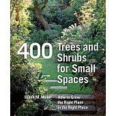400 Trees and Shrubs for Small Spaces