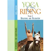 Yoga & Riding: Breathing and Relaxation Techniques for Equestrians