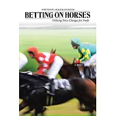 Betting on Horses: Utilising Price Changes for Profit