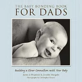 The Baby Bonding Book for Dads: Building a Closer Connection to Your Baby