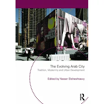 The Evolving Arab City: Tradition, Modernity and Urban Development