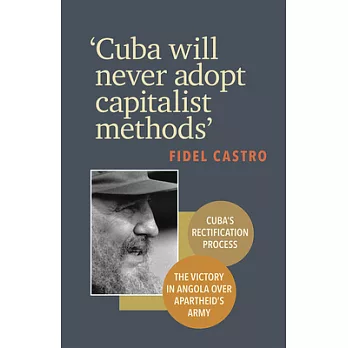 ’cuba Will Never Adopt Capitalist Methods’