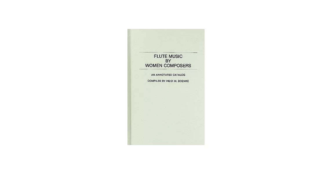 博客來Flute Music by Women Composers An Annotated Catalog