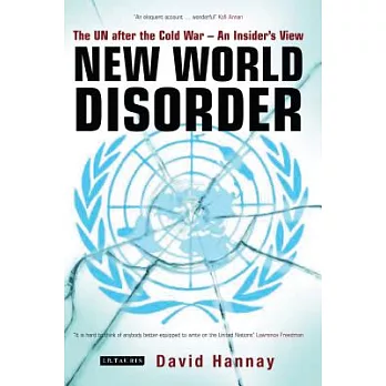 New World Disorder: The UN After the Cold War--An Insider’s View
