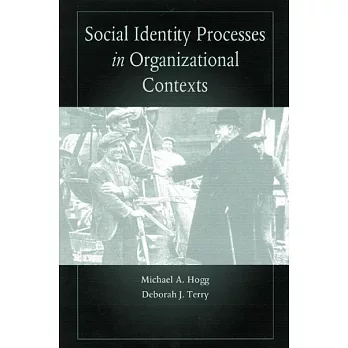 Social Identity Processes in Organizational Contexts
