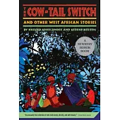 The Cow-Tail Switch: And Other West African Stories