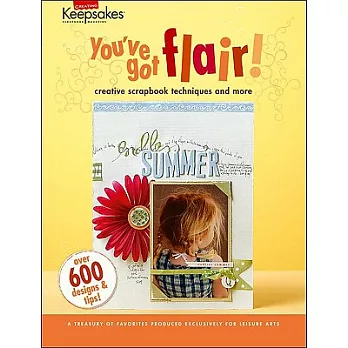 Creating Keepsakes, You’ve Got Flair!: creative scrapbook techniques and more
