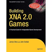 Building XNA 2.0 Games: A Practical Guide for Independent Game Development