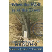 When the Wolf is at the Door: The Simplicity of Healing