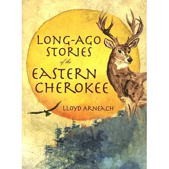 Long-Ago Stories of the Eastern Cherokee